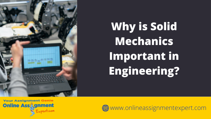 Why is Solid Mechanics Important in Engineering