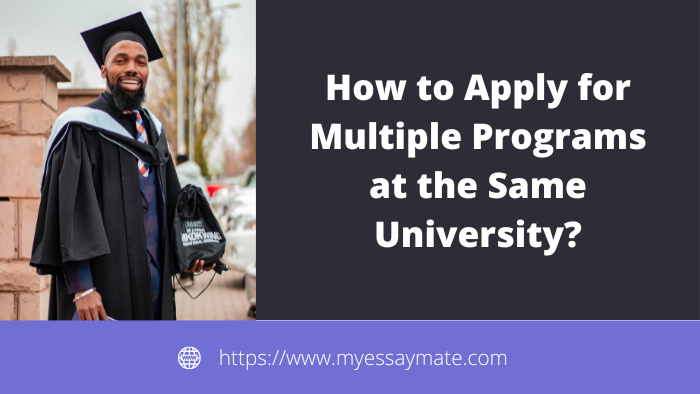 How to Apply for Multiple Programs at the same University