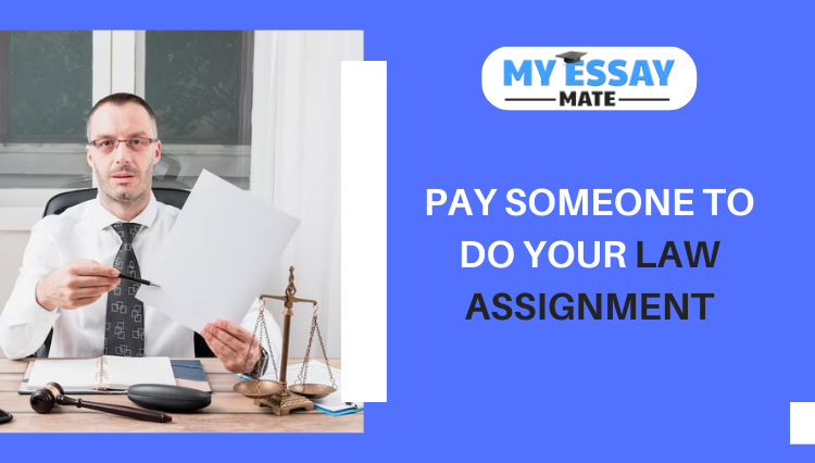 Pay Someone to Do Your Law Assignment