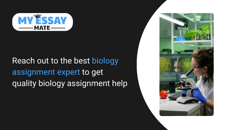 Reach Out to the Best Biology Assignment Expert to Get Quality Biology Assignment Help